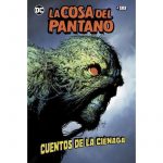 La Cosa Del Pantano  Cuentos De Cienaga DC Comics